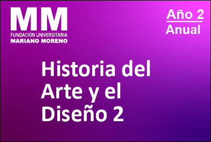 Historia del Arte y del Diseño II - Anual