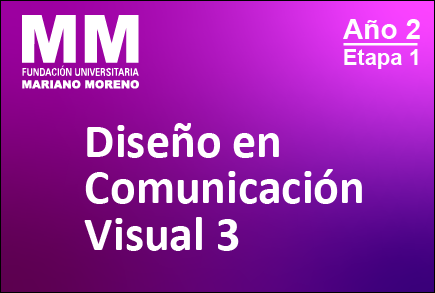Diseño en Comunicación Visual III - 3er Cuatrimestre