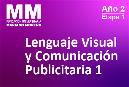 Lenguaje Visual y Comunicación Publicitaria I - 3er Cuatrimestre